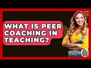 What Is Peer Coaching In Teaching? - Childhood Education Zone