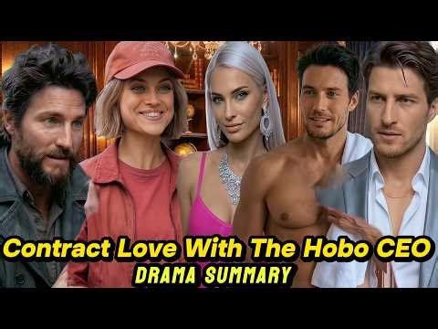 Contract love with the hobo CEO full drama summary