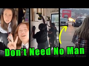 When STRONG & INDEPENDENT Modern Women DON’T NEED NO MAN #2