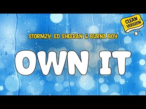 Stormzy (Feat. Ed Sheeran & Burna Boy) - OWN IT (Clean Version)