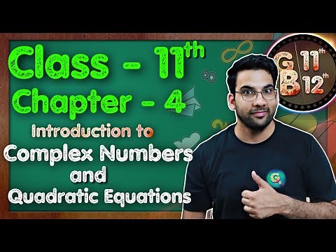 Class - 11, Ch- 4, Intro to Complex numbers & Quadratic Equations Maths | CBSE NCERT | Green Board