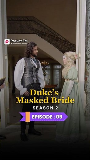 The Duke's Masked Bride | Ep.9 | Season 2 | Full Series | Pocket FM | #TDMWLA01 #pocketfm