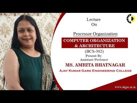PROCESSOR ORGANIZATION | COA | LECTURE 01 BY MS. AMRITA BHATNAGAR | AKGEC