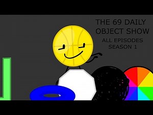 The 69 Daily Object Show - Season 1 (ALL EPISODES)