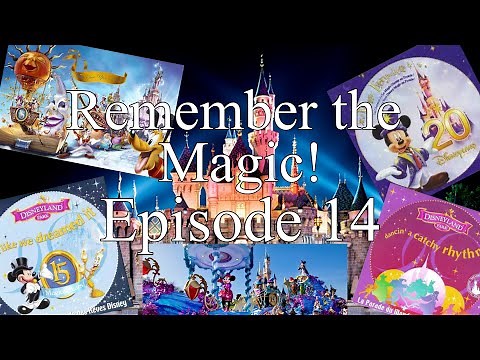 Remember the Magic! (Episode 14) - Disneyland Paris Once Upon a Dream & Disney Magic En Parades
