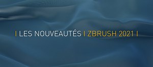TUTO Les nouveautés de ZBrush 2021 sur Tuto.com