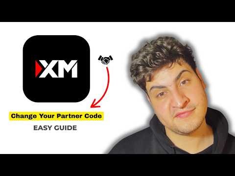 How To Change XM Partner Code (2026 Step-By-Step Guide)