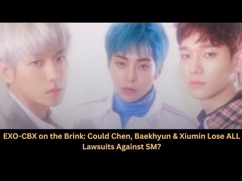 Is This the End for EXO-CBX’s Fight Against SM? Fans React in Outrage