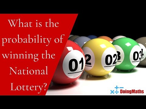 What is the Probability of Winning the National Lottery? A Quick Maths Video