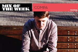 Compa - Mixmag: Mix Of The Week