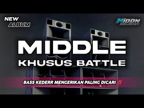 DJ BATTLE MIDDLE SUPER JAUH 1 KM - BASS KEDERR MENGERIKAN