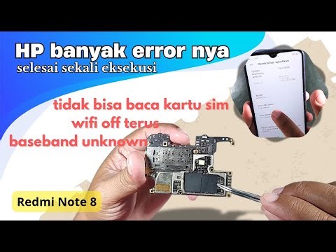 SEKALI EKSEKUSI REDMI NOTE 8 SIM CARD TAK TERBACA, WIFI OFF, BASEBAND UNKNOWN