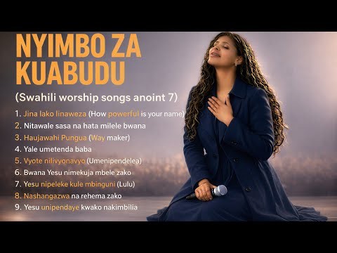 Nyimbo za Kuabudu | ANOINT 7 – Deep Swahili Worship & Praise Cover Songs | Anointed Worship