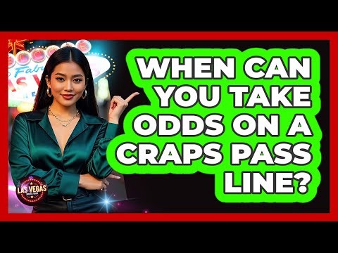 When Can You Take Odds On A Craps Pass Line?