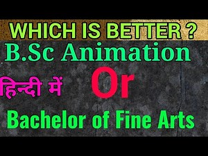 B.sc Animation or BFA(Bachelor of fine arts)|What you should use?|Detailed comparison #Animation#BFA