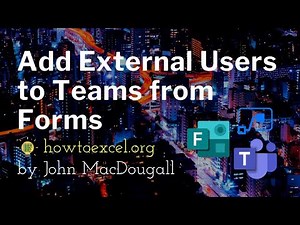 Automatically Add External Users to Teams from Microsoft Forms