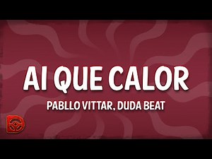 Pabllo Vittar, Duda Beat - Ai Que Calor (Letra/Lyrics)