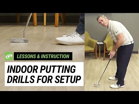 Indoor putting drills for the best setup