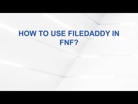 How to Use FileDaddy in FNF?