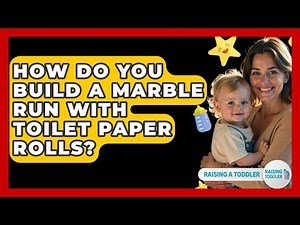 How Do You Build A Marble Run With Toilet Paper Rolls? - Raising A Toddler