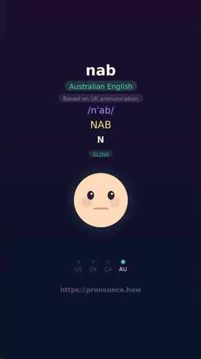 How to Pronounce "nab" — US, UK, CA, AU English | pronounce.how
