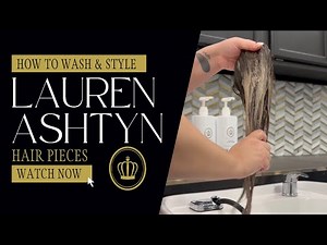 How to Wash / Style Lauren Ashtyn Collection Human Hair Piece Topper Tutorial