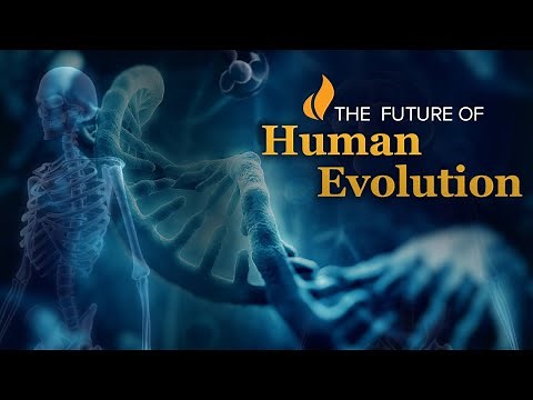 The Future of Human Evolution | What Darwin Didn't Know