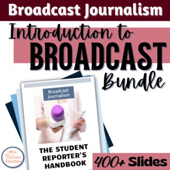 Introduction to Broadcast Journalism Class Bundle | Lesson Plans & Resources