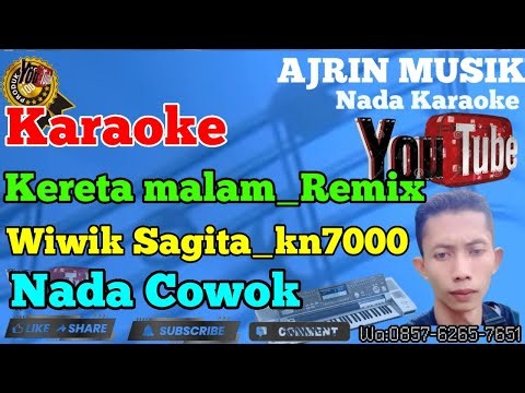 Kereta Malam Remix - Wiwik Sagita [Karaoke] Kn7000 - Nada Pria | Ajrin Musik