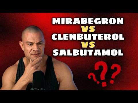 Mirabegron Vs Clenbuterol Vs Salbutamol... The Best Fat Loss?