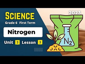 Grade 6 | SCIENCE | Unit 3 - Lesson 3 | Nitrogen