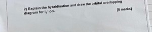 2) Explain the hybridisation and draw the orbital overlapping d... | Filo