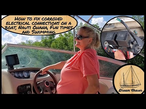 How to fix corroded electrical connections on a boat, Nauti Ohana, and More
