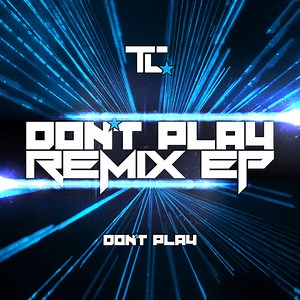 TC - Don't Play Remix EP