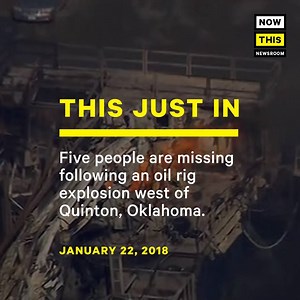 5 people are missing after an oil rig exploded in Oklahoma | NowThis