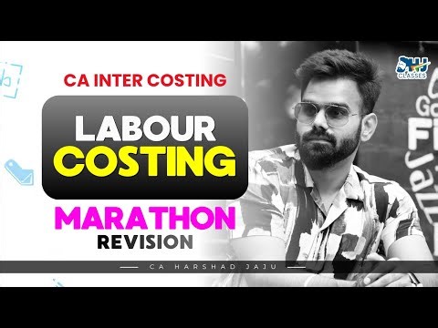 CA Inter Costing | Labour Costing Marathon Lecture | Full Revision By CA Harshad Jaju | HJ Classes