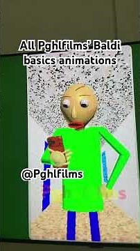 All pghlfilms baldi basics animations (ft.6-7)