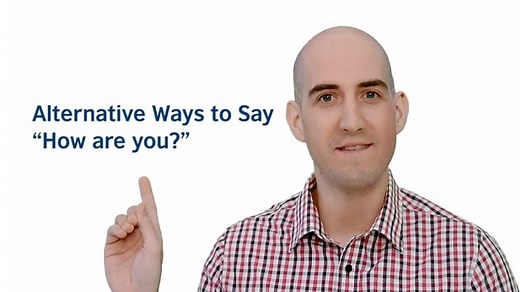 Alternative Ways to Say “How are you?” in English (video included)
