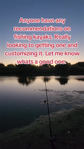 Really looking to getting a kayak and customizing it. Let me know whats a good kayak. #kayak #kayakfishing #outdoors