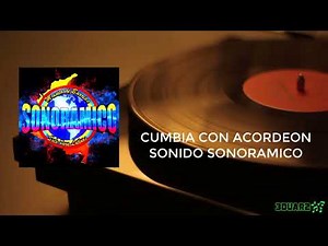 CUMBIA CON ACORDEON | SONIDO SONORAMICO