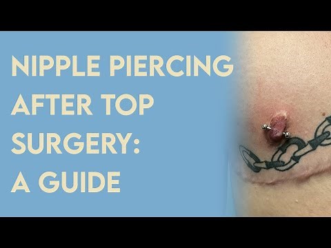 Getting Nipple Piercings After Top Surgery: An In-depth Guide