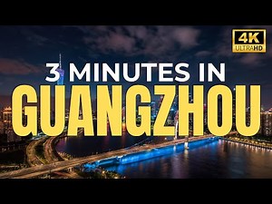 GUANGZHOU in 3 minutes