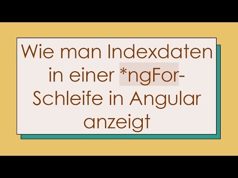 Wie man Indexdaten in einer *ngFor-Schleife in Angular anzeigt