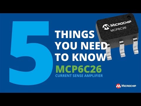 MCP6C26 Current Sense Amplifier | Top 5 Features Explained