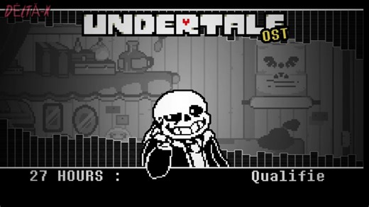 UNDERTALE last 27 hours : Qualifie | animated ost