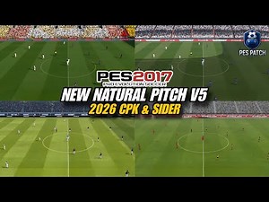 PES 2017 NEW NATURAL PITCH V5 2026 CPK & SIDER