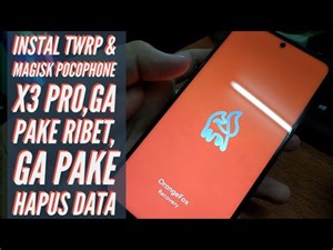 Tutorial Instal TWRP & ROOT Magisk Pocophone x3 Pro