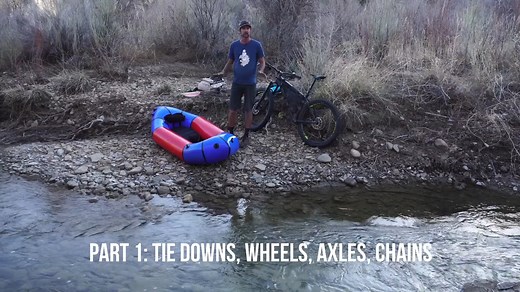 How to Put a Bike on Your Packraft (Part 1) - Tie Downs, Wheels, Axles, Chains - The Bikeraft Guide