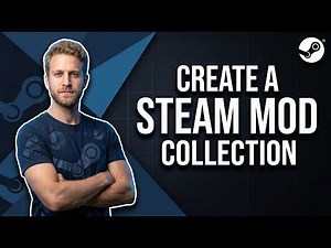 How To Create A Steam Mod Collection (Easy Guide)