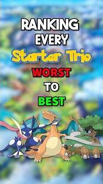 Ranking Every Starter Pokemon From Worst To Best